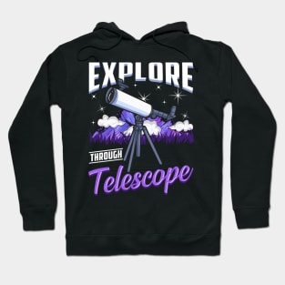 Explore Through Telescope Hoodie